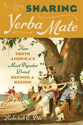 Cover image for Sharing Yerba Mate