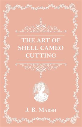 Imagen de portada para The Art Of Shell Cameo Cutting