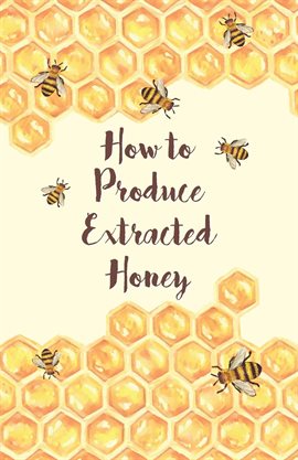 Imagen de portada para How to Produce Extracted Honey