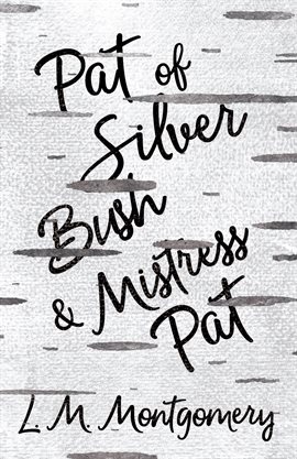 Cover image for Pat of Silver Bush and Mistress Pat