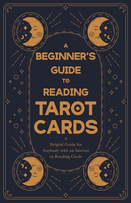 Cover image for A Beginner's Guide to Reading Tarot Cards