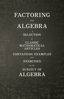 Cover image for Factoring And Algebra - A Selection Of Classic Mathematical Articles Containing Examples And Exer...