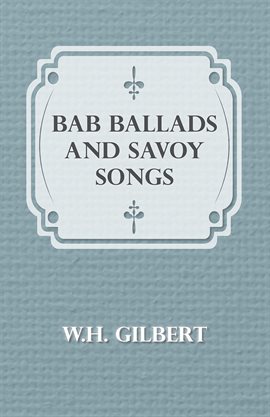 Imagen de portada para Bab Ballads And Savoy Songs
