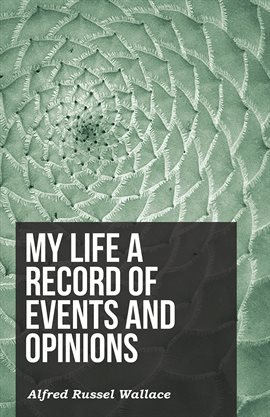 Imagen de portada para My Life a Record of Events and Opinions