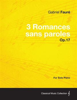 Imagen de portada para 3 Romances sans paroles Op.17 - For Solo Piano (1878)