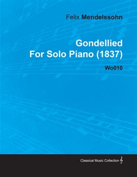Cover image for Gondellied by Felix Mendelssohn for Solo Piano (1837) Wo010