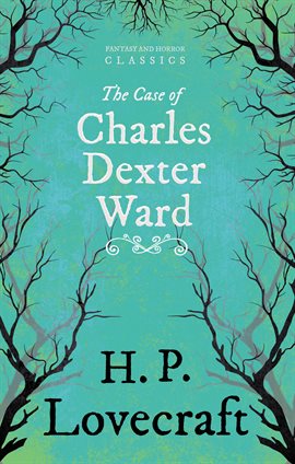 Cover image for The Case of Charles Dexter Ward