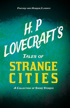 Cover image for H. P. Lovecraft's Tales of Strange Cities