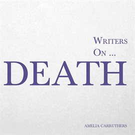 Cover image for Writers on… Death