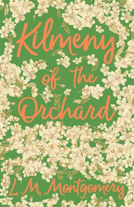 Cover image for Kilmeny of the Orchard