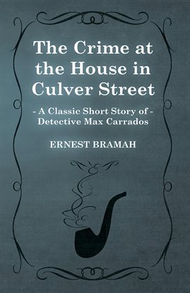 The Crime at the House in Culver Street The Crime at the House in Culver Street
