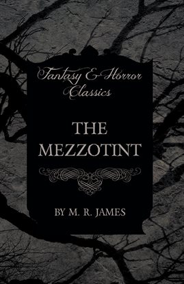 The Mezzotint The Mezzotint