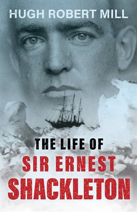 Cover image for The Life of Sir Ernest Shackleton