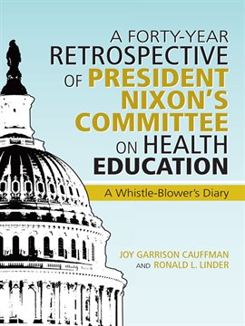 Imagen de portada para A Forty-Year Retrospective of President Nixon's Committee on Health Education