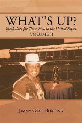 Cover image for What's Up? Vocabulary for Those New to the United States, Volume II