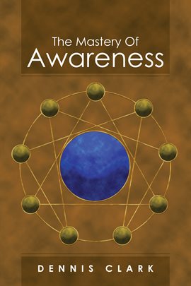 Cover image for The Mastery of Awareness