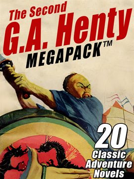 Cover image for The Second G.A. Henty MEGAPACK ®
