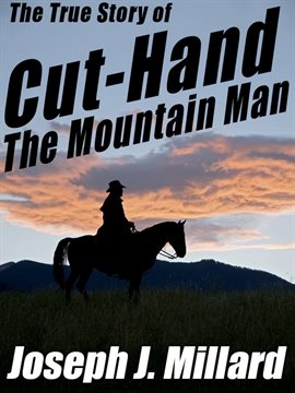Cover image for The True Story of Cut-Hand the Mountain Man