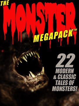 Cover image for The Monster MEGAPACK®: 22 Modern & Classic Tales of Monsters