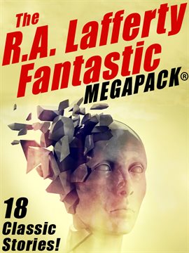 Cover image for The R.A. Lafferty Fantastic MEGAPACK®