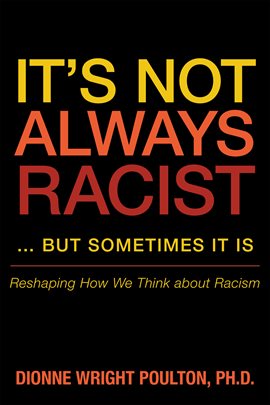 Cover image for It's Not Always Racist … But Sometimes It Is