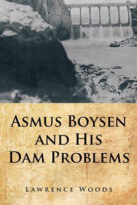 Imagen de portada para Asmus Boysen and His Dam Problems