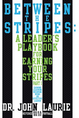 Imagen de portada para Between the Stripes: A Leader's Playbook for Earning Your Stripes, Part I