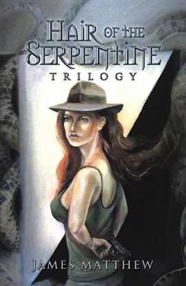Imagen de portada para Hair of the Serpentine Trilogy