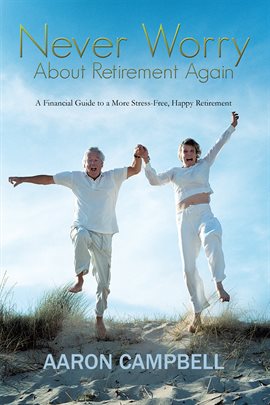 Imagen de portada para Never Worry About Retirement Again
