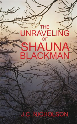 Cover image for The Unraveling of Shauna Blackman