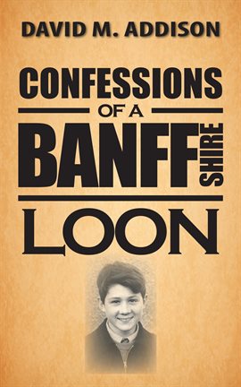 Imagen de portada para Confessions of a Banffshire Loon