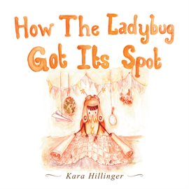 Cover image for How the Ladybug Got Its Spot