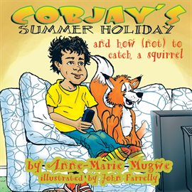Imagen de portada para Cobjay's Summer Holiday and How (Not) to Catch a Squirrel