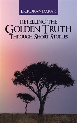 Imagen de portada para Retelling the Golden Truth Through Short Stories