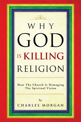 Imagen de portada para Why God Is Killing Religion