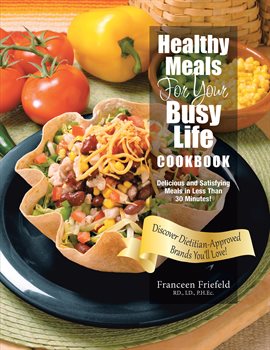Imagen de portada para Healthy Meals for Your Busy Life Cookbook