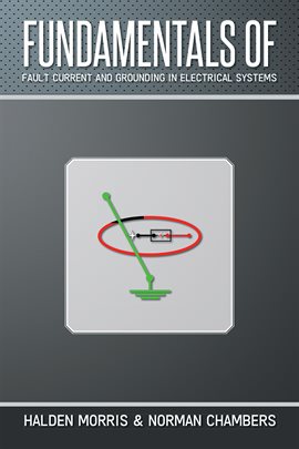 Imagen de portada para Fundamentals of Fault Current and Grounding in Electrical Systems