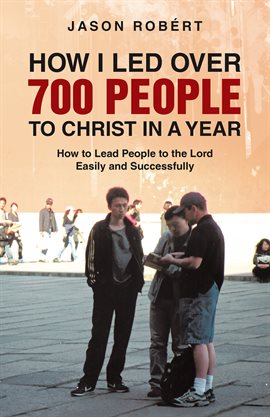 Cover image for How I Led over 700 People to Christ in a Year