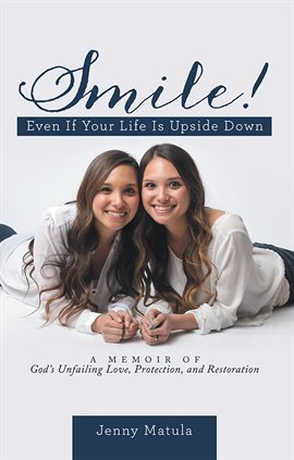 Imagen de portada para Smile! Even If Your Life Is Upside Down