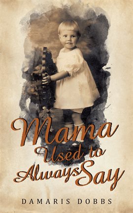 Imagen de portada para Mama Used to Always Say