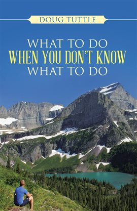 Cover image for What to Do When You Don't Know What to Do