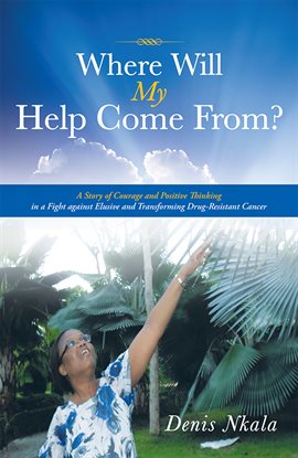 Cover image for Where Will My Help Come From?