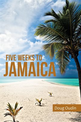 Imagen de portada para Five Weeks to Jamaica