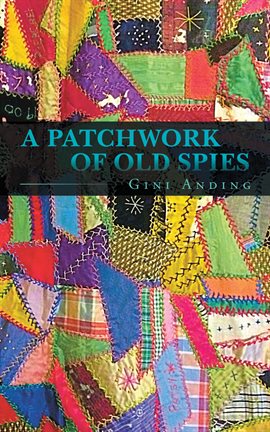 Cover image for A Patchwork of Old Spies