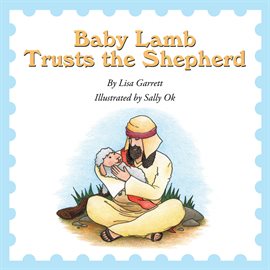 Cover image for Baby Lamb Trusts the Shepherd