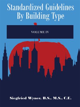 Cover image for Standardized Guidelines by Building Type, Volume IV