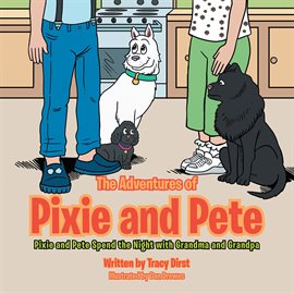 Imagen de portada para Pixie and Pete Spend the Night with Grandma and Grandpa