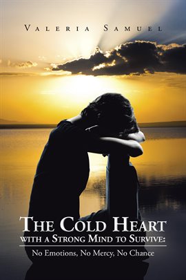 Imagen de portada para The Cold Heart with a Strong Mind to Survive