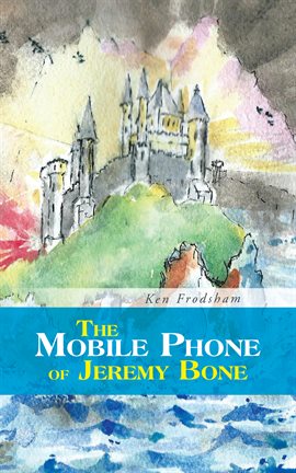 Cover image for The Mobile Phone of Jeremy Bone