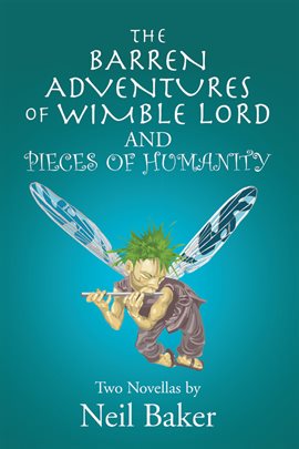 Imagen de portada para The Barren Adventures of Wimble Lord and Pieces of Humanity